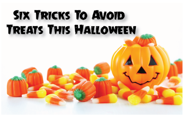 Six Tricks to Avoid Treats this Halloween