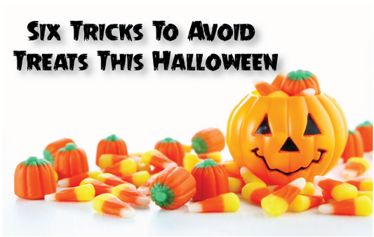 Six Tricks to Avoid Treats this Halloween
